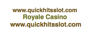 Royale Casino www.quickhitsslot.com