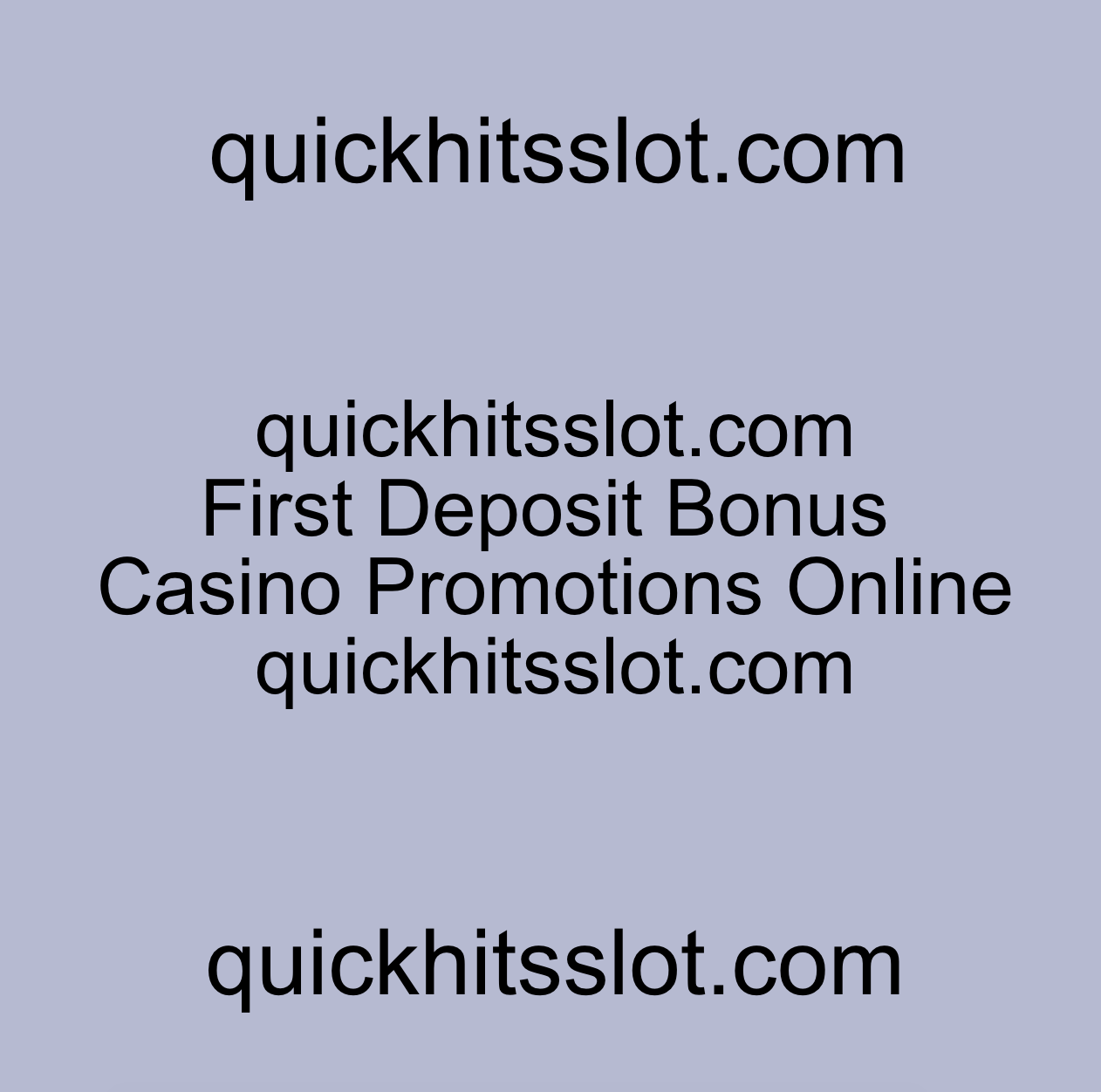 First Deposit Bonus Casino Promotions Online quickhitsslot.com