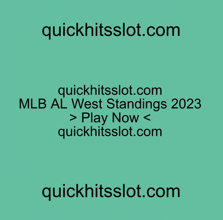 MLB AL West Standings. Play Now quickhitsslot.com