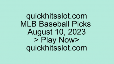 MLB Baseball Picks August 10, 2023. Play Now quickhitsslot.com