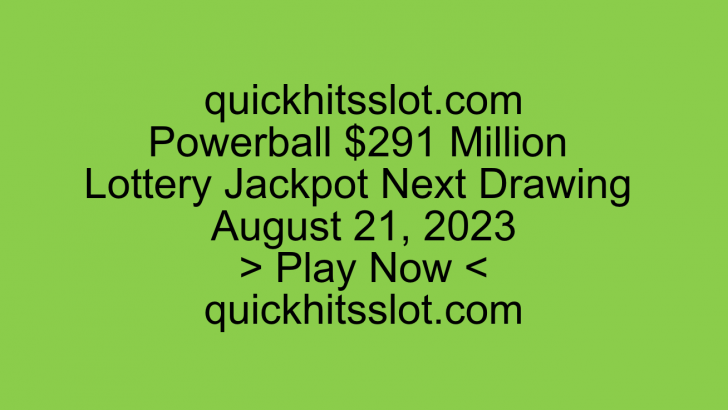 Powerball Drawing Monday February 26 2024   Powerball 291 Million Lottery Jackpot Next Drawing 728x410 