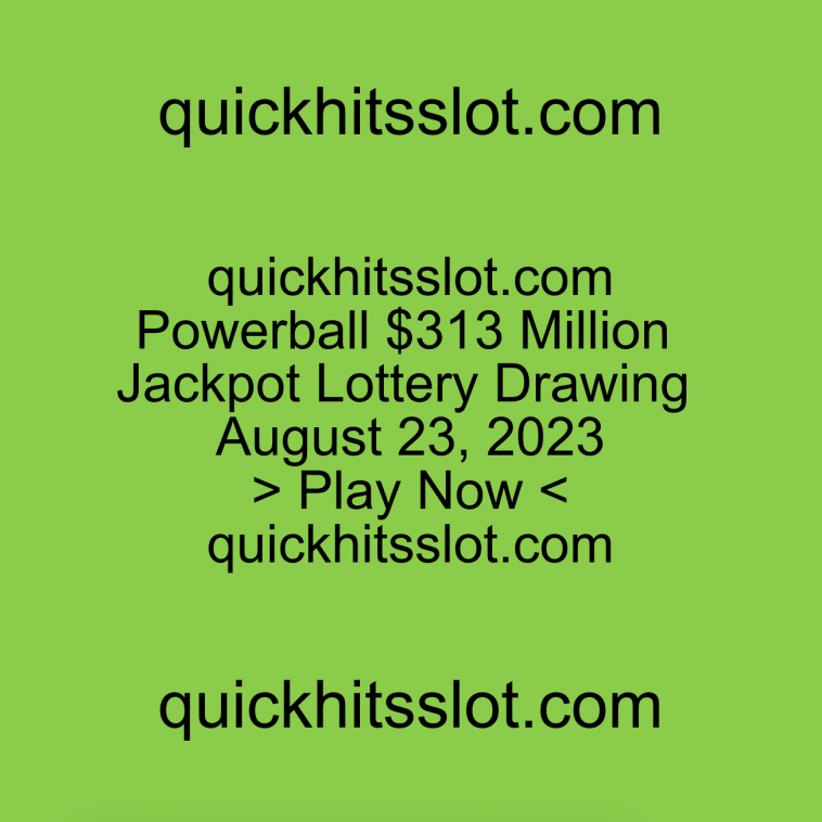 Powerball $313 Million Jackpot Lottery Drawing. Play Now. quickhitsslot.com