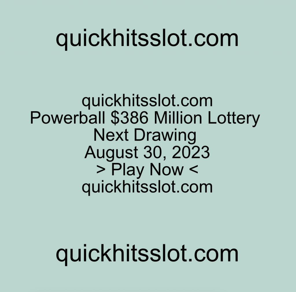 Powerball 386 Million Lottery Next Drawing August 30, 2023