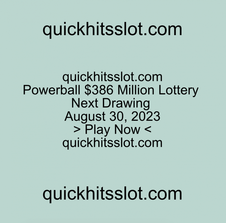 Powerball $386 Million Lottery Next Drawing. Play Now quickhitsslot.com