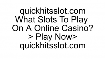 What Slots To Play On A Online Casino? Play Now quickhitsslot.com