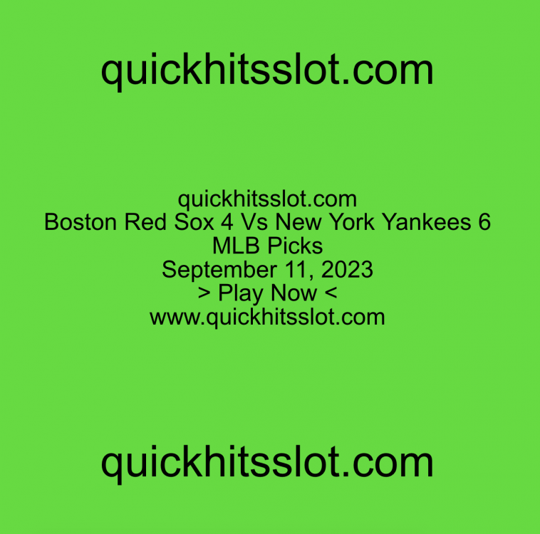 Boston Red Sox 4 Vs New York Yankees 6. Play Now. quickhitsslot.com