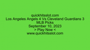 Los Angeles Angels 4 Vs Cleveland Guardians 3 MLB Picks. quickhitsslot.com