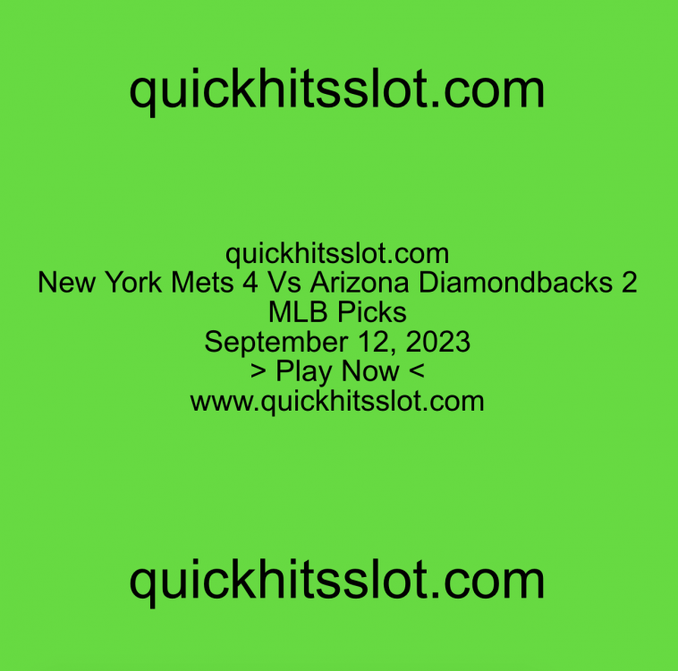 New York Mets 4 Vs Arizona Diamondbacks 2. Play Now. quickhitsslot.com