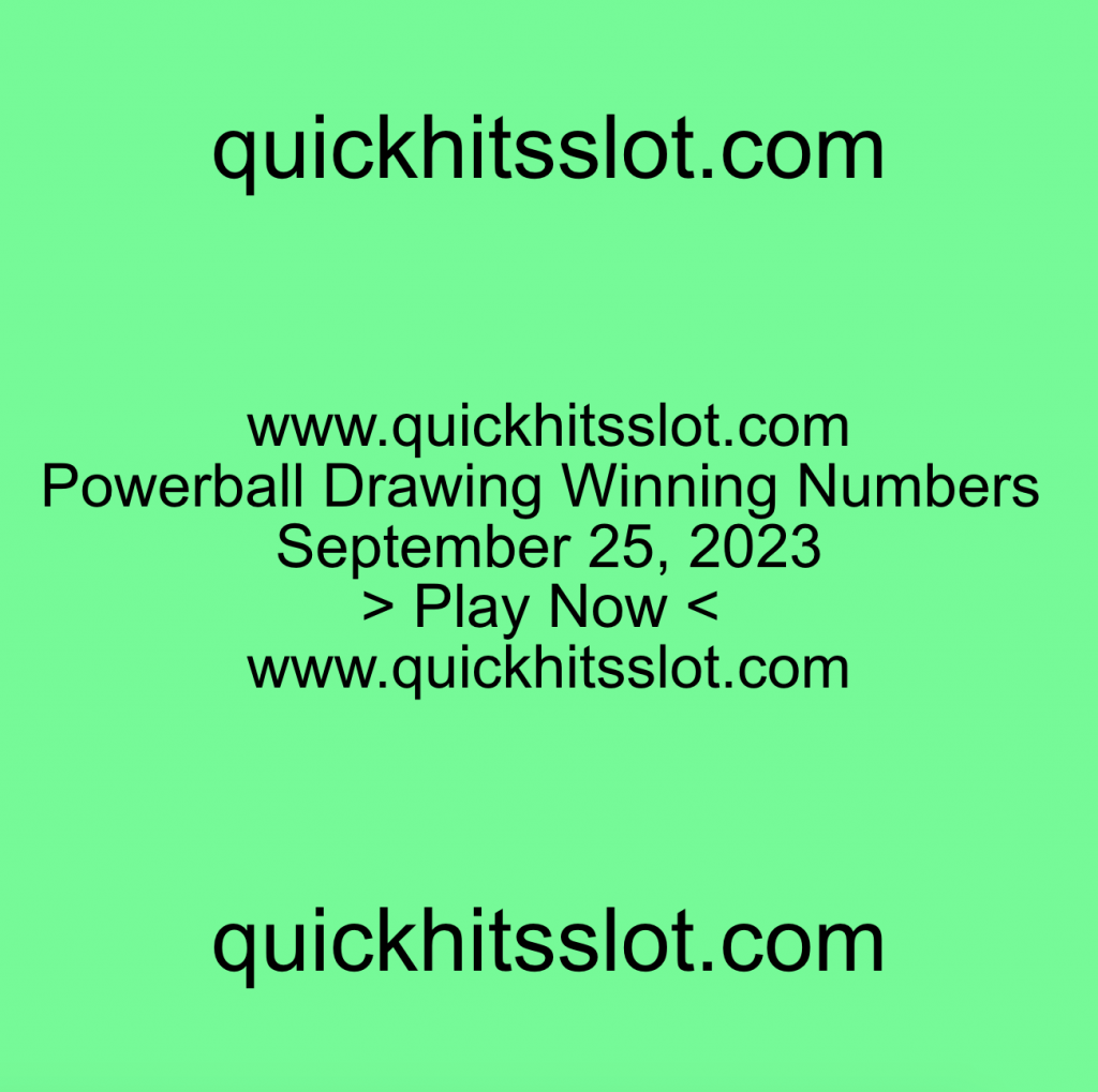 Powerball Drawing Winning Numbers September 25, 2023